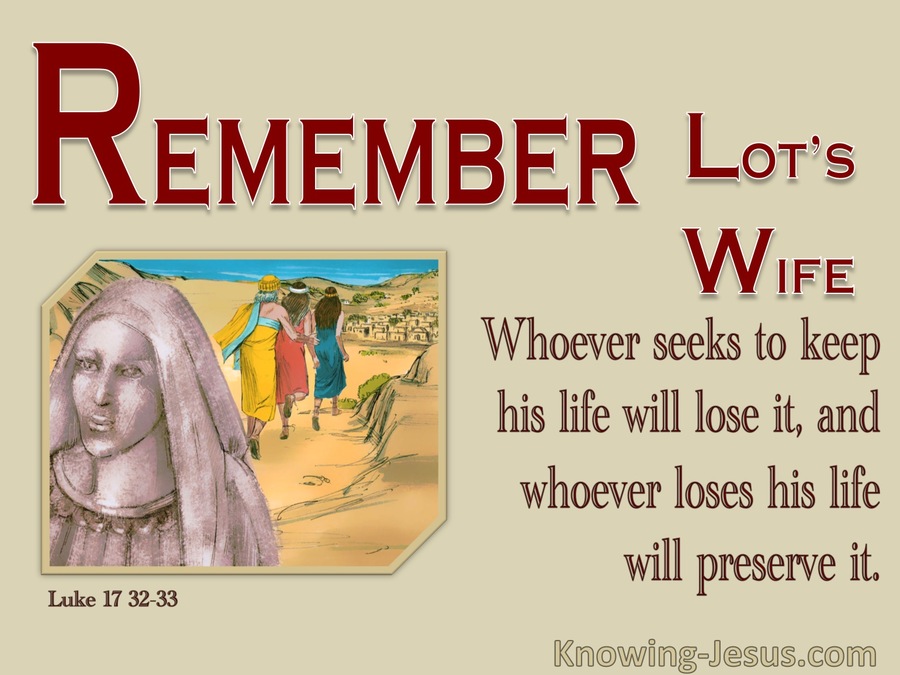 Luke 17:32 Remember Lot's Wife (devotional)10:10 (beige)